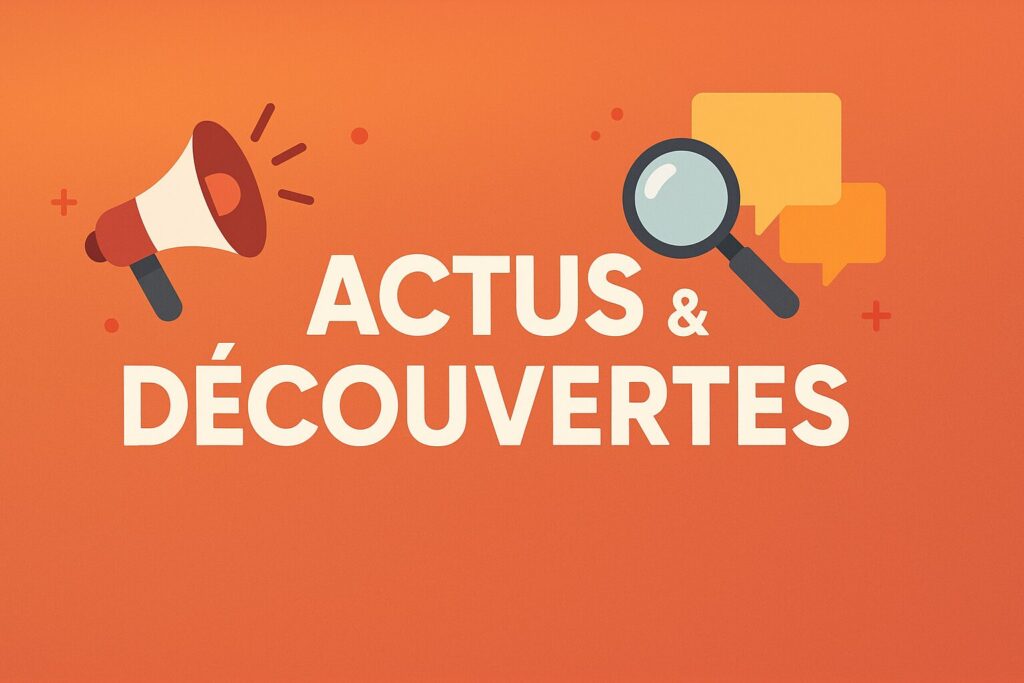 Image pour la catégorie Actus & Découvertes