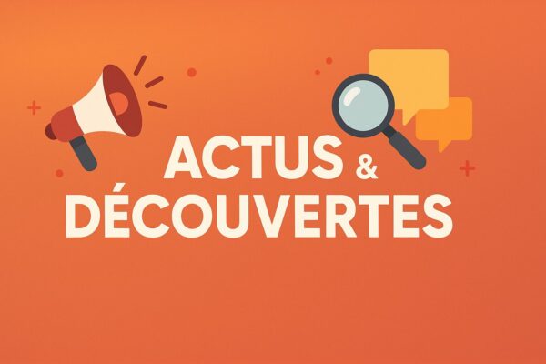 Image pour la catégorie Actus & Découvertes